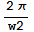 (2&pi;)/w2